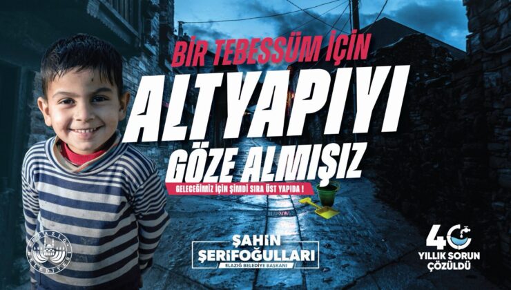 Elazığ Belediye Başkanı “Şahin Şerfoğulları” altyapı çalışmalarının tamamlanmasıyla ilgili bir mesaj yayınladı.